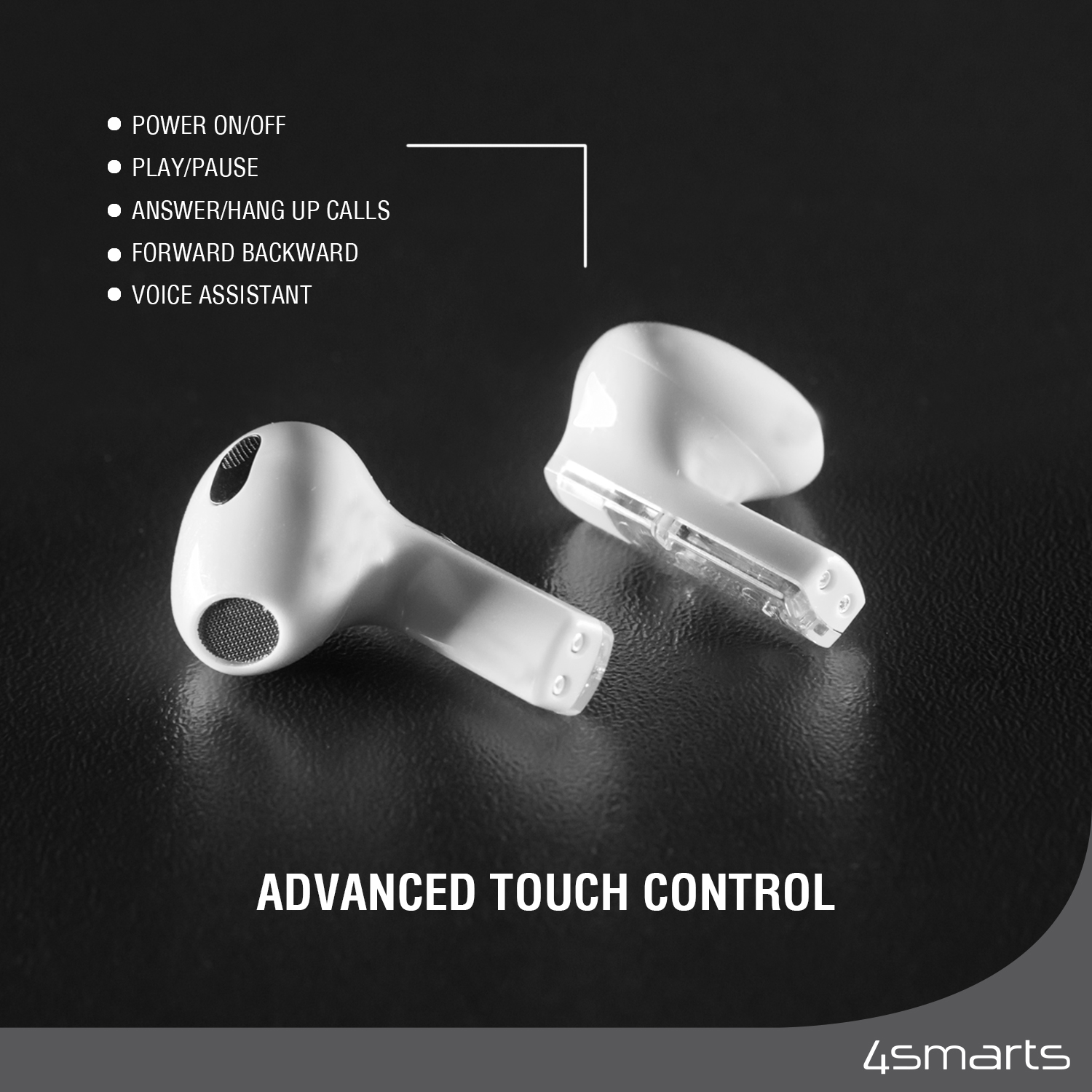 We designed these earphones including the intuitive touch and voice control.