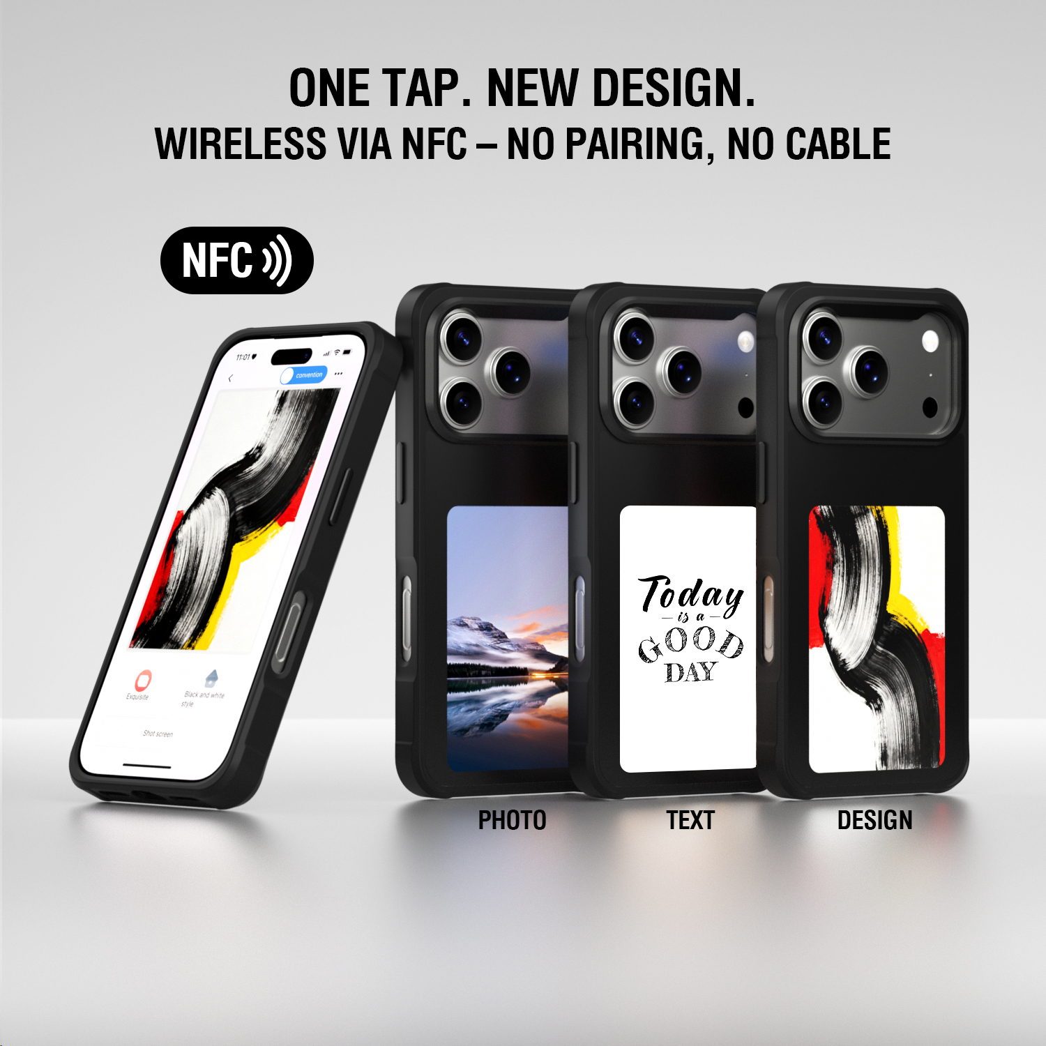 Multiple smartphone cases with E-Ink displays, content updated via NFC without pairing or cable.
