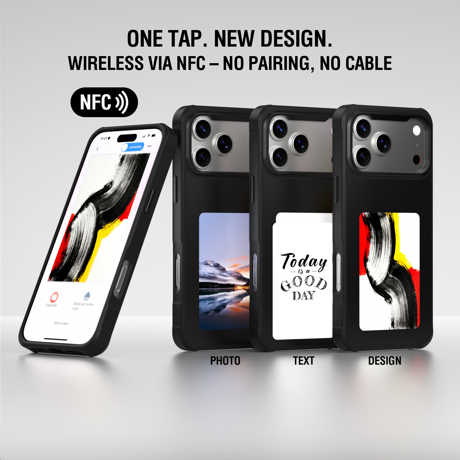 Multiple smartphone cases with E-Ink displays, content updated via NFC without pairing or cable.
